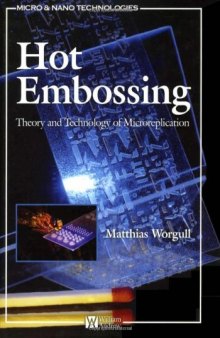 Hot Embossing: Theory and Technology of Microreplication 