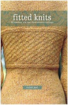 Fitted Knits  25 Projects for the Fashionable Knitter