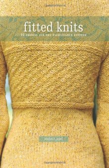 Fitted Knits: 25  Projects for the Fashionable Knitter