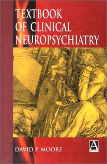 Textbook of Clinical Neuropsychiatry (Hodder Arnold Publication)