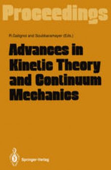 Advances in Kinetic Theory and Continuum Mechanics: Proceedings of a Symposium Held in Honor of Professor Henri Cabannes at the University Pierre et Marie Curie, Paris, France, on 6 July 1990