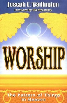Worship : the pattern of things in heaven