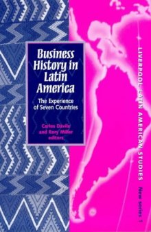 Business History in Latin America: The Experience of Seven Countries (Liverpool University Press - Liverpool Latin American Studies)