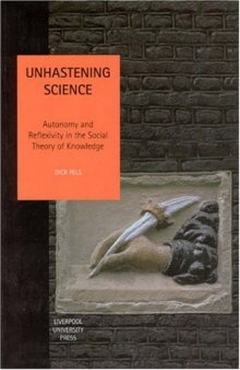 Unhastening Science: Autonomy and Reflexivity in the Social Theory of Knowledge