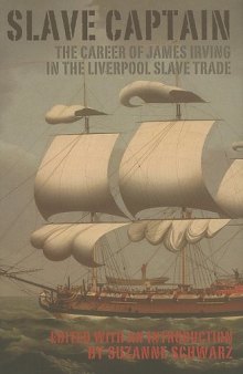 Slave Captain: The Career of James Irving in the Liverpool Slave Trade (Liverpool English Texts and Studies)