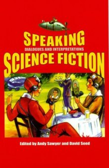 Speaking Science Fiction: Dialogues and Interpretations