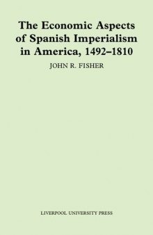 The Economic Aspects of Spanish Imperialism in America, 1492-1810