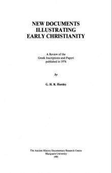 New Documents Illustrating Early Christianity: Review of the Greek Inscriptions and Papyri Published in 1976 v. 1