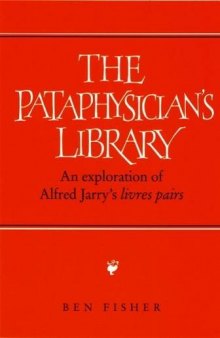 Pataphysician's Library: An Exploration of Alfred Jarry's  Livres pairs'