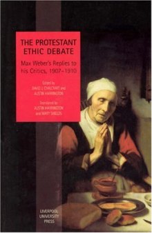 Protestant Ethic Debate: Weber's Replies to His Critics, 1907-1910