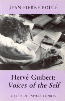 Herve Guibert: Voices of the Self (Liverpool University Press - Modern French Writers)