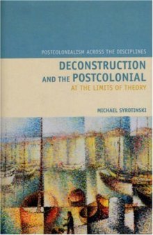 Deconstruction and the Postcolonial: At the Limits of Theory 