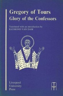 Gregory of Tours: Glory of the Confessors