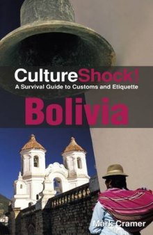 Culture Shock! Bolivia: A Survival Guide to Customs and Etiquette