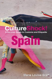 Culture Shock! Spain: A Survival Guide to Customs and Etiquette