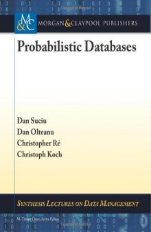 Probabilistic Databases (Synthesis Lectures on Data Management)  