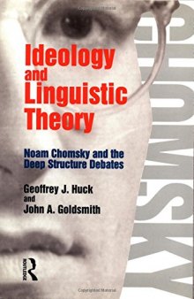 Ideology and Linguistic Theory: Noam Chomsky and the Deep Structure Debates