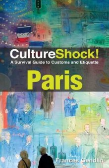 CultureShock! Paris: A Survival Guide to Customs and Etiquette  