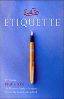 Emily Post's Etiquette: The Definitive Guide to Manners, Completely Revised and Updated