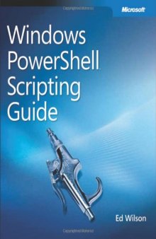 Windows PowerShell (TM) Scripting Guide