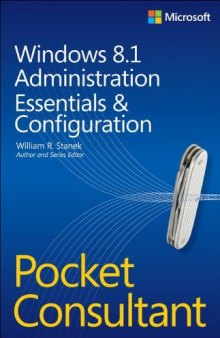 Windows 8.1 Administration Pocket Consultant: Essentials & Configuration