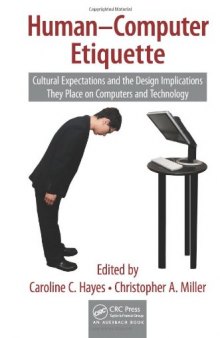 Human-Computer Etiquette: Cultural Expectations and the Design Implications They Place on Computers and Technology (Supply Chain Integration Modeling, Optimization, and Applications)