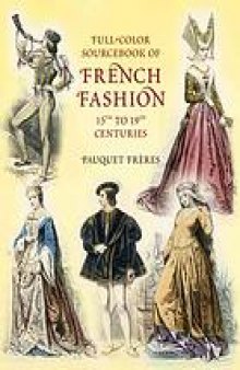 Full-color sourcebook of French fashion : 15th to 19th centuries