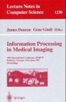 Information Processing in Medical Imaging: 15th International Conference, IPMI'97 Poultney, Vermont, USA, June 9–13, 1997 Proceedings
