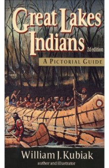 Great Lakes Indians. A Pictorial Guide