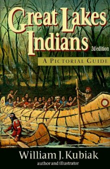 Great Lakes Indians: A Pictorial Guide