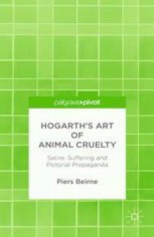 Hogarth’s Art of Animal Cruelty: Satire, Suffering and Pictorial Propaganda