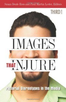 Images That Injure: Pictorial Stereotypes in the Media    