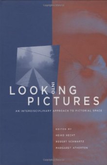 Looking into Pictures: An Interdisciplinary Approach to Pictorial Space