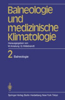 Balneologie und medizinische Klimatologie: Band 2: Balneologie
