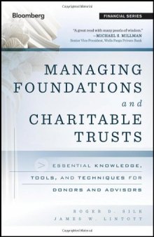 Managing Foundations and Charitable Trusts: Essential Knowledge, Tools, and Techniques for Donors and Advisors