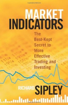 Market indicators : the best-kept secret to more effective trading and investing. - Description based on print version record