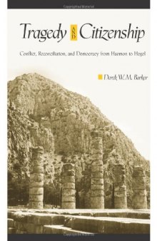 Tragedy and Citizenship: Conflict, Reconciliation, and Democracy from Haemon to Hegel