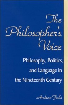 The Philosopher’s Voice: Philosophy, Politics, and Language in the Nineteenth Century