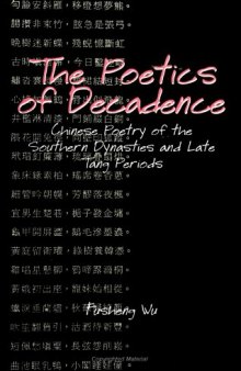 The Poetics of Decadence: Chinese Poetry of the Southern Dynasties and Late Tang Periods