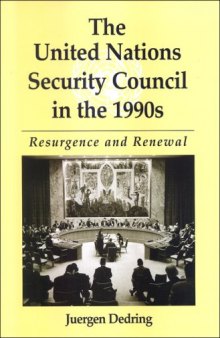 The United Nations Security Council in the 1990s: Resurgence and Renewal