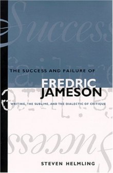 The Success and Failure of Fredric Jameson: Writing, the Sublime, and the Dialectic of Critique