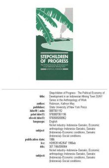 The Stepchildren of Progress: The Political Economy of Development in an Indonesian Mining Town