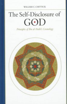 The Self-Disclosure of God: Principles of Ibn Al-’Arabi’s Cosmology