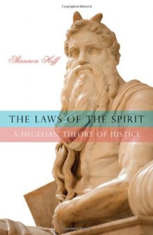 The Laws of the Spirit: A Hegelian Theory of Justice