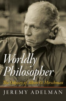 Worldly philosopher : the odyssey of Albert O. Hirschman