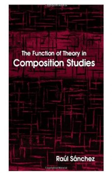 The Function of Theory in Composition Studies