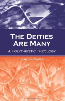 The Deities Are Many: A Polytheistic Theology 