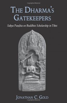 The Dharma's Gatekeepers: Sakya Pandita on Buddhist Scholarship in Tibet