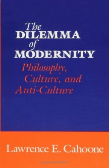 The Dilemma of Modernity: Philosophy, Culture, and Anti-Culture