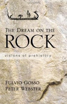 The Dream on the Rock: Visions of Prehistory